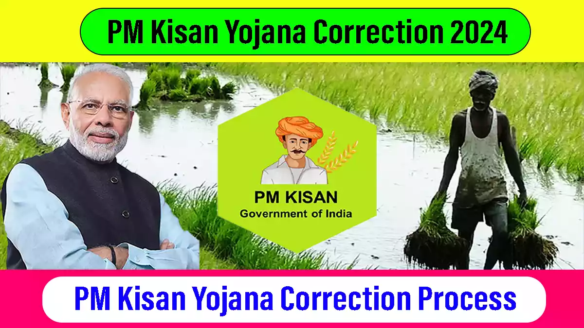 PM Kisan Yojana Correction 2024